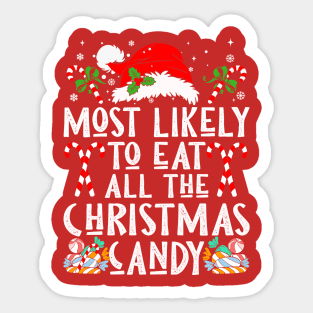 Most Likely To Eat All The Christmas Candy Sticker